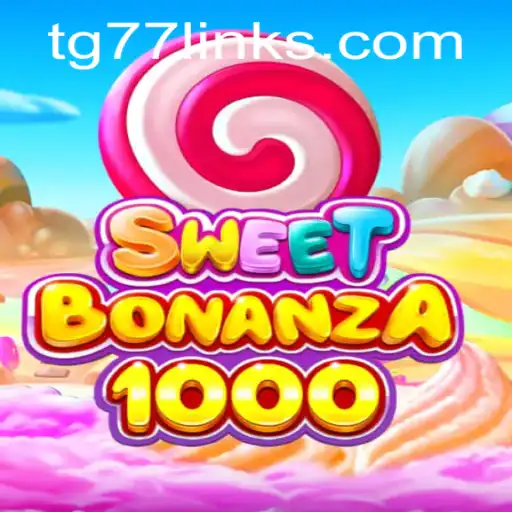 SweetBonanza1000: A Candy-Coated Adventure with TG77