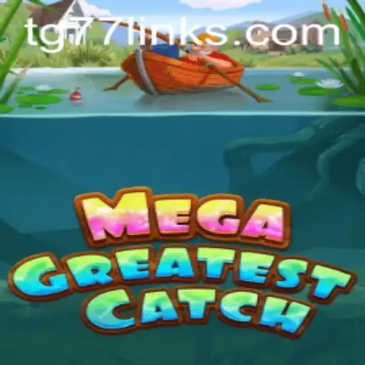 MegaGreatestCatch: A Thrilling Dive into Gaming Excellence